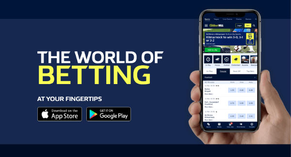William Hill android and iPhone app available.